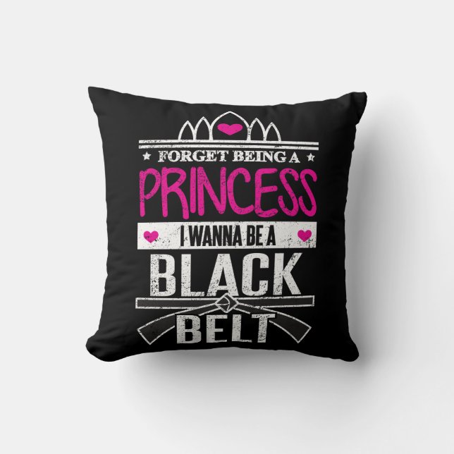 Karate Girls Forget Princess Be a Black Belt Throw Pillow (Front)