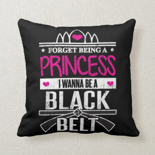 Karate Girls Forget Princess Be a Black Belt Throw Pillow