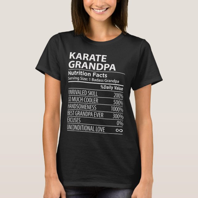 Karate Grandpa Nutrition Facts Funny Karate Grandp T-Shirt (Front)