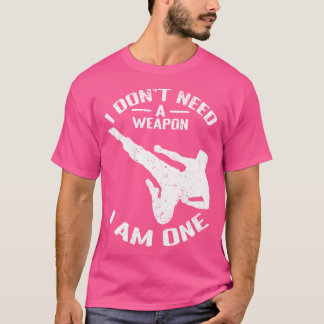 Karate - I Don'T Need A Weapon I Am One - Karate G T-Shirt