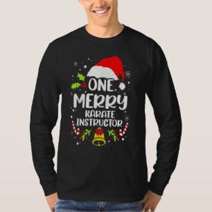 Karate Instructor One Merry Karate Instructor T-Shirt