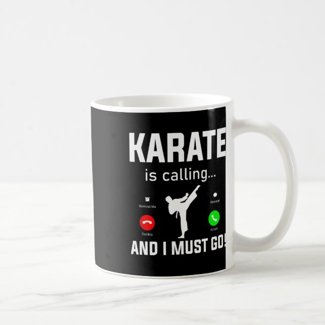 Karate Is Calling And I Must Go Funny Karate  Coffee Mug (Right)