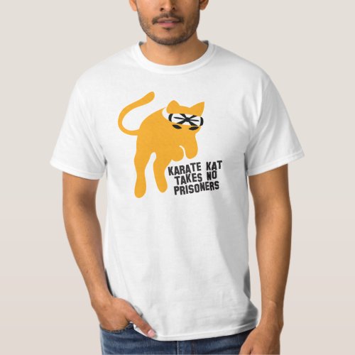 Karate KAT cat takes no prisoners T_Shirt
