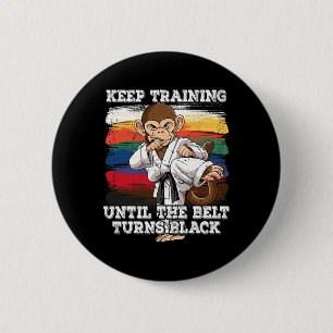 Karate Keep Training Until The Belt Turns Black 1  Button