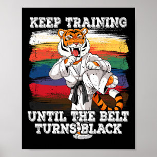 Karate Keep Training Until The Belt Turns Black Poster