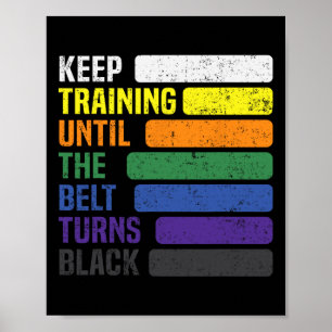 Karate - Keep Training Until The Belt Turns Black Poster