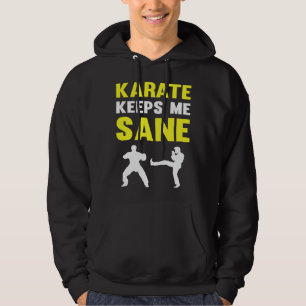 Karate Keeps Me Sane I Karate Hoodie