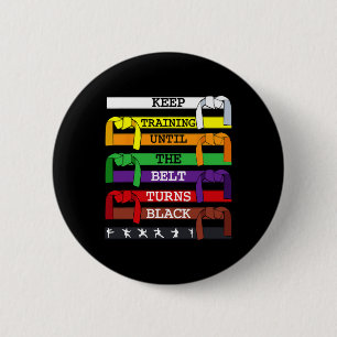 Karate Lover Coach Keep Training Until The Belt Tu Button