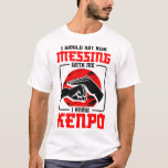 Karate Martial Arts Not Risk Kenpo School Fighter  T-Shirt