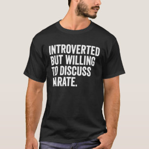Karate - Mens Introverted But Willing To Discuss K T-Shirt