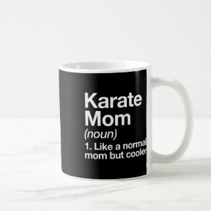 Karate Mom Definition Funny And Sy Sports Coffee Mug