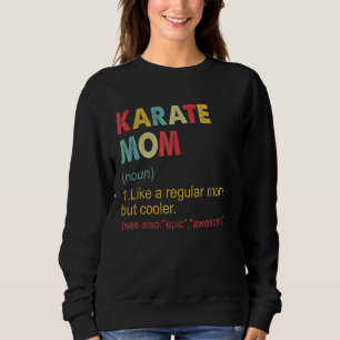 Karate Mom Definition Vintage Karate Mom For Women Sweatshirt