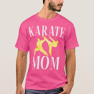 Karate Mom Gift Tshirt Martial Arts Mom Shirts