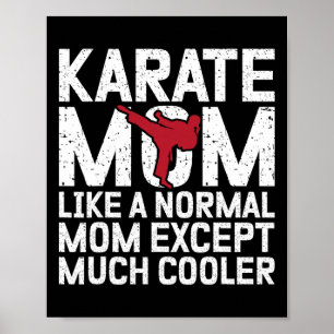 Karate Mom Like A Normal Mom Except Much Cooler Ka Poster