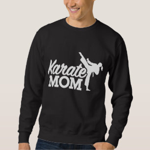 Karate mom sweatshirt