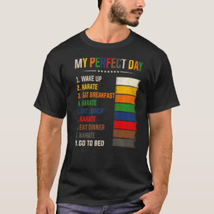 Karate My Perfect Day Karate Mom Dad Boy Girl T-Shirt