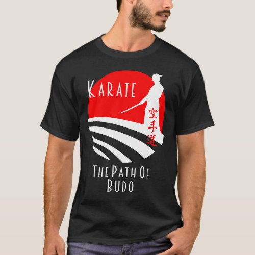 Karate Path of Budo Samurai Martial Arts Bushido T_Shirt