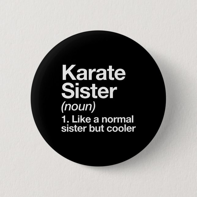 Karate Sister Definition Funny Sports Martial Arts Button (Front)