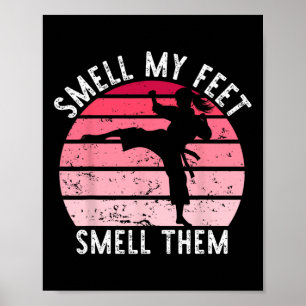 Karate Taekwondo Smell My Feet Smell Them Girl Wom Poster