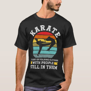 Karate The Art Of Folding Clothes Martial Arts T-Shirt