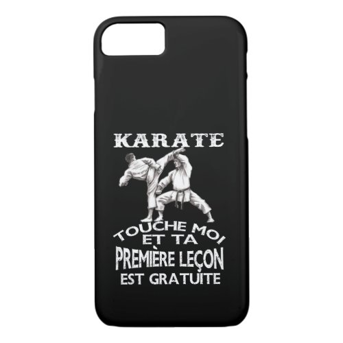 Karate Touche Moi Premiere Lecon Est Gratuite iPhone 87 Case