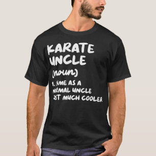 Karate Uncle Definition Funny Sports Martial Arts T-Shirt