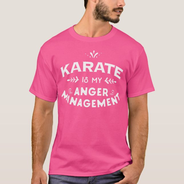 Karateka Funny T Shirt Karate Is My Anger Manageme (Front)
