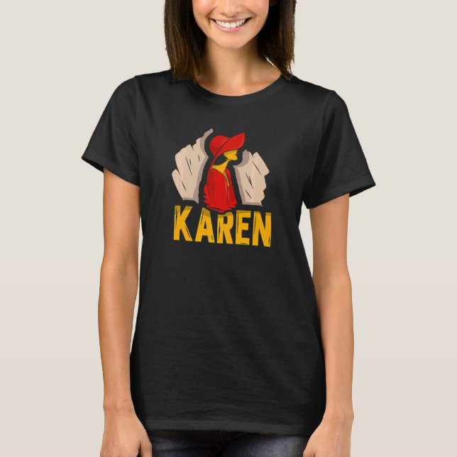 Karen Calm Down Karens T-Shirt (Front)