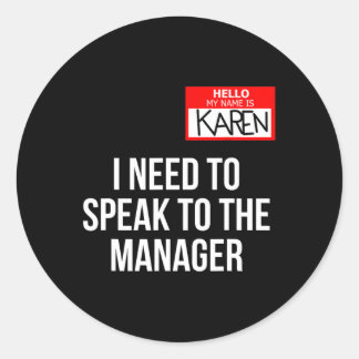 Karen Costume Halloween Can I Speak To The Manage Classic Round Sticker