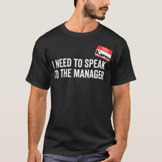 Karen Costume I Need to Speak to the Manager T-Shirt