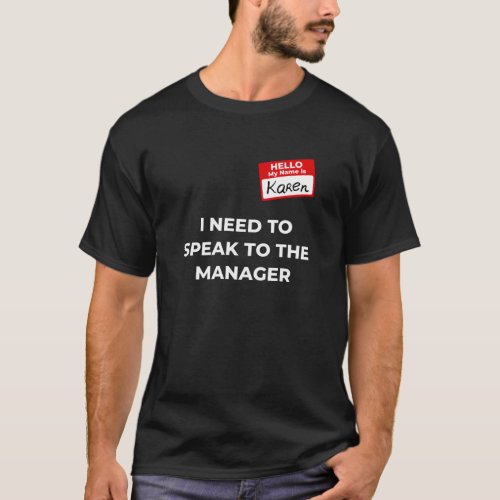 Karen Costume Speak to the manager saying funny T_Shirt