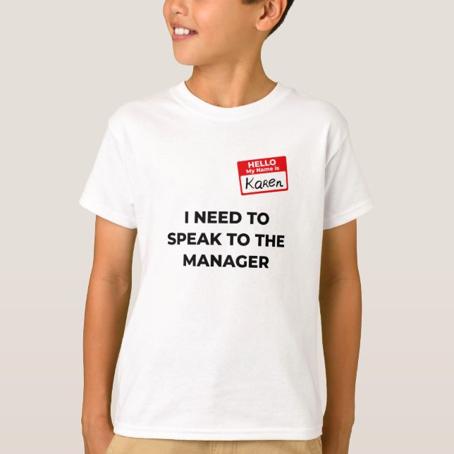 Karen Costume Speak to the manager saying funny T-Shirt (Front)