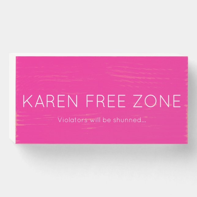 Karen Free Zone Funny Pink Horizontal Box Sign (Front Horizontal)