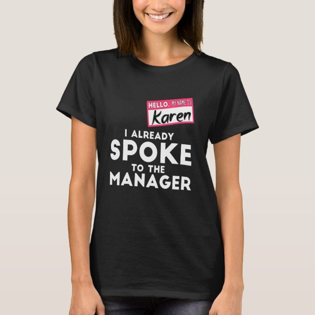 Karen Halloween Costume I Already Spoke To The Man T-Shirt (Front)