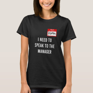   Karen Halloween Costume I Need To Speak To The M T-Shirt