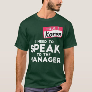 Karen Halloween Costume I Need To Speak To The Man T-Shirt