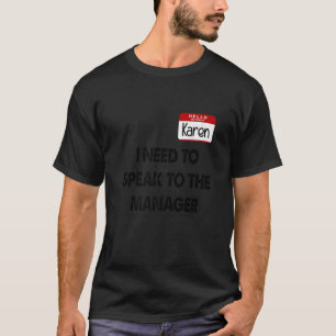 Karen Halloween Costume I Need To Speak To The Man T-Shirt