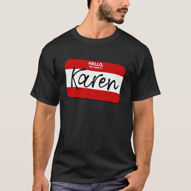 Karen Halloween Costume Karen Costume Be Karen T-Shirt (Front)