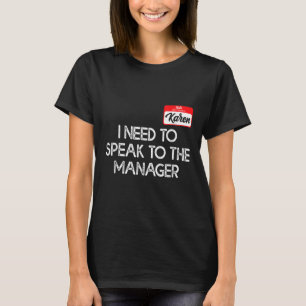 Karen Halloween Costume Speak To The Manager For W T-Shirt