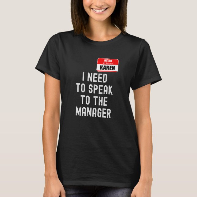 Karen Halloween Costume Speak To The Manager  Meme T-Shirt (Front)