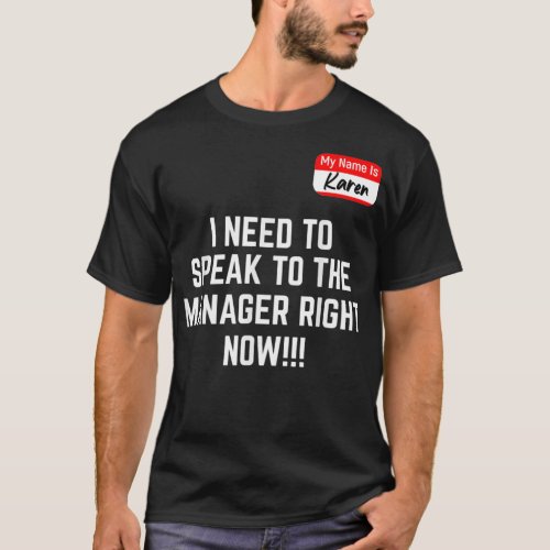 Karen Halloween Costume Speak To The Manager Right T_Shirt