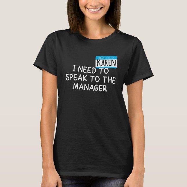 Karen Halloween Costume  Speak To The Manager Sayi T-Shirt (Front)