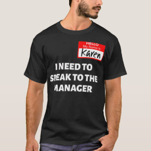 Karen Halloween Costume  Speak To The Manager Sayi T-Shirt