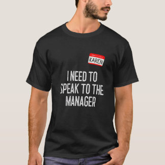 Karen Halloween Costume Speak To The Manager Sayin T-Shirt