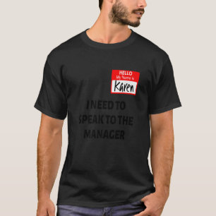 Karen Halloween Costume Speak To The Manager Sayin T-Shirt