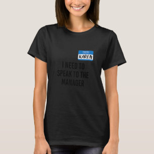 Karen Halloween Costume Speak to The Manager Sayin T-Shirt
