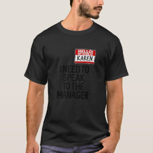 Karen Halloween Costume  To Speak To The Manager   T-Shirt