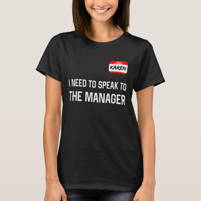 Karen Halloween Lazy Costume Speak to the Manager  T-Shirt (Front)
