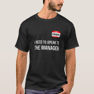 Karen Halloween Lazy Costume Speak to the Manager  T-Shirt