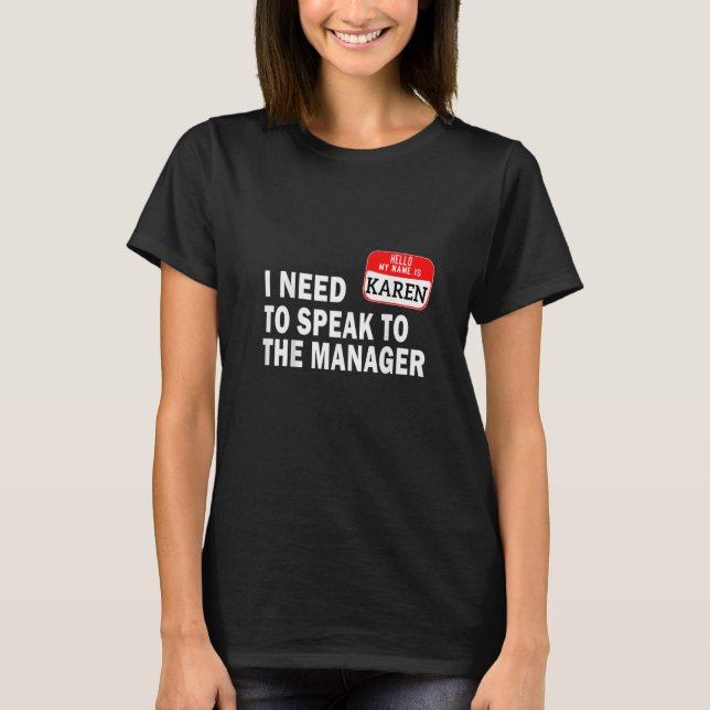 Karen Halloween Lazy Costume Speak to the Manager  T-Shirt (Front)